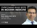 Overcoming Blind Spots in Modern Medicine w/ Dr. Marty Makary