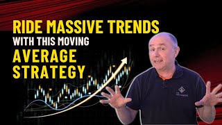 Ride Massive Trends With This Moving Average Strategy