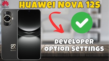 Huawei Nova 12s Developers Option || Huawei Nova 12s Developer Option Settings