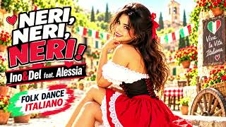 Download Lagu NERI, NERI, NERI! – Ino&Del feat. Alessia | Folk Dance Italiano Download Lagu NERI, NERI, NERI! – Ino&Del feat. Alessia | Folk Dance Italiano