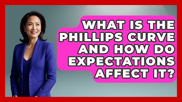 What Is The Phillips Curve And How Do Expectations Affect It? - Learn About Economics