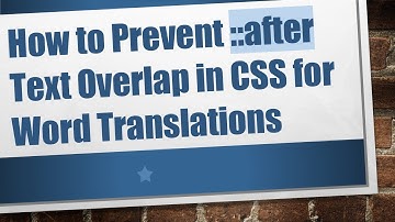 How to Prevent ::after Text Overlap in CSS for Word Translations