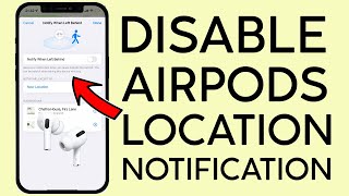 How to Disable Airpods Location Notification 2022