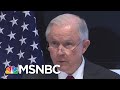 Rpt: Sessions Threatens To Resign If President Trump Fires Rod Rosenstein | The Last Word | MSNBC