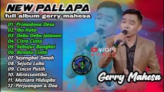 🔵 Full Album NEW PALLAPA Gerry Mahesa