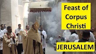 Corpus Christi (the Most Holy Body and Blood of Christ), The Church of the Holy Sepulchre, Jerusalem