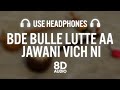 Bde bulle lutte aa jawani vich ni 8d audio chamkila full song  patt du chugaath