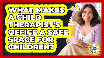 What Makes A Child Therapist