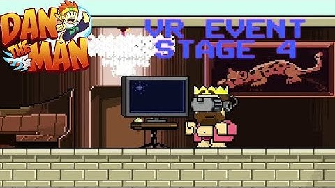Dan the man vr event stage 4.