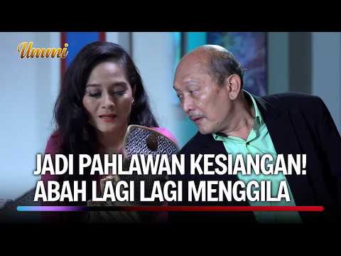 Dasar Buaya! Liat Cewe Dikit Abah Langsung Menggila! | Ummi Eps 26 (2/3)