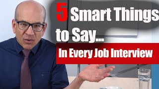 5 smart things to say in every job interview