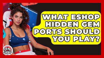 What eShop Hidden Gem Ports Should You Play? - Joystick Generations