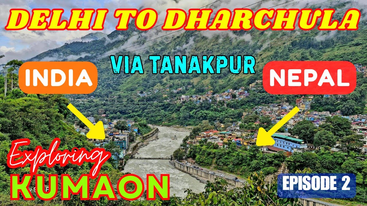 Exploring Kumaon | Delhi To Dharchula | Tanakpur By Train | Adi Kailash Om Parvat Yatra