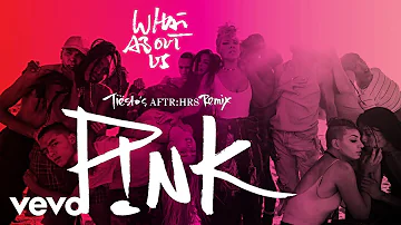 P!nk - What About Us (Tiësto's AFTR:HRS Remix) (Audio)