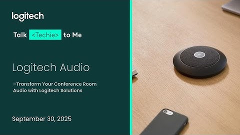 Talk Techie to Me: Logitech Audio (Sept 2025)