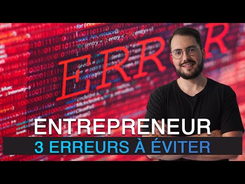 Les 3 erreurs fatales en entrepreneuriat