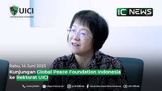 Kunjungan Global Peace Foundation ke Rektorat UICI - #ICNews