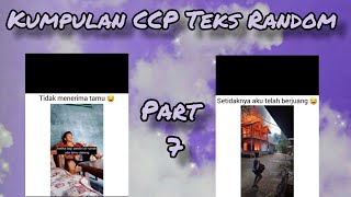 Kumpulan CCP Teks Random Part 7✨ || ngakak😂 || lucu😁 || sedih😢