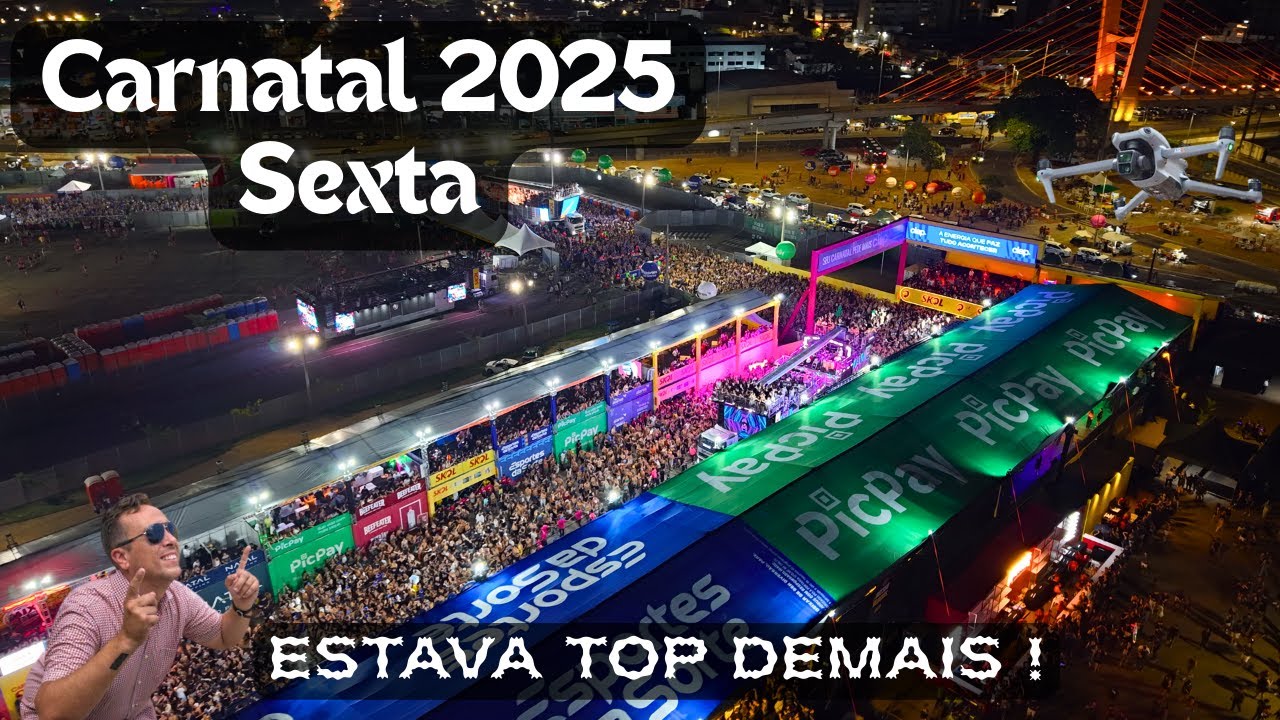 Como foi o CARNATAL 2025 - (SEXTA)