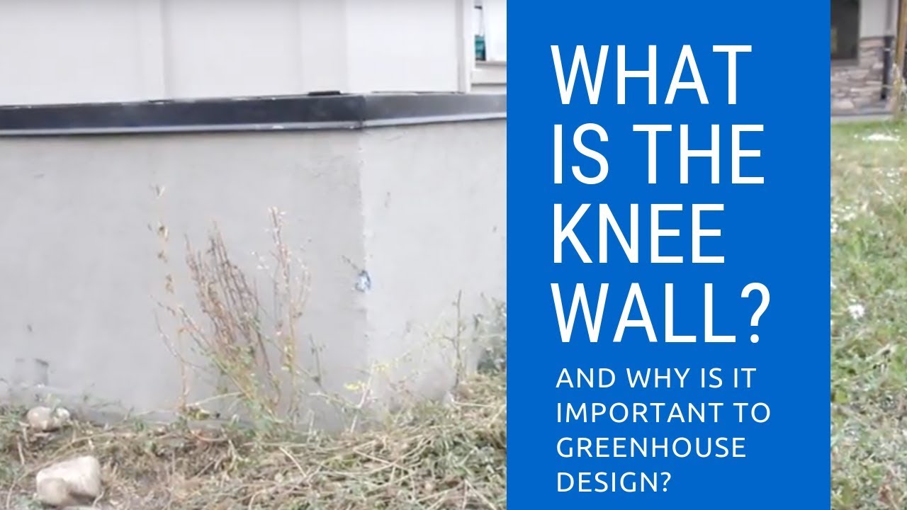 What is the Knee Wall on a Passive Solar Greenhouse? YouTube
