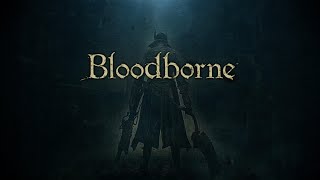 Bloodborne Part 9, Getting Close To The End