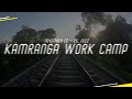 Kamranga work camp  full highlights