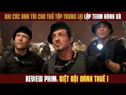 Review Phim Hay | Khi Các Anh Tài Cao Thủ Tập Trung Lại Thành Một Hội Hành Gà | Biệt Đội Đánh Thuê 1