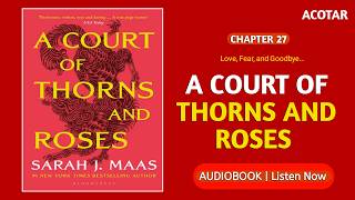 A court of thorns and roses chapter 27 | Love, Fear, and Goodbye