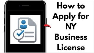 How to Get a Business License in New York 2025 (Step-by-Step Full Guide)