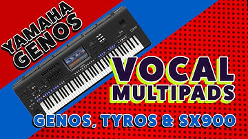 VOCAL MULTIPADS for Yamaha Genos, Tyros, SX900