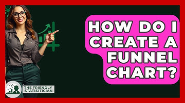 How Do I Create A Funnel Chart? - The Friendly Statistician