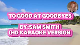 TO GOOD AT GOODBYES BY: SAM SMITH #asmr #karaoke #viralvideo #samsmith
