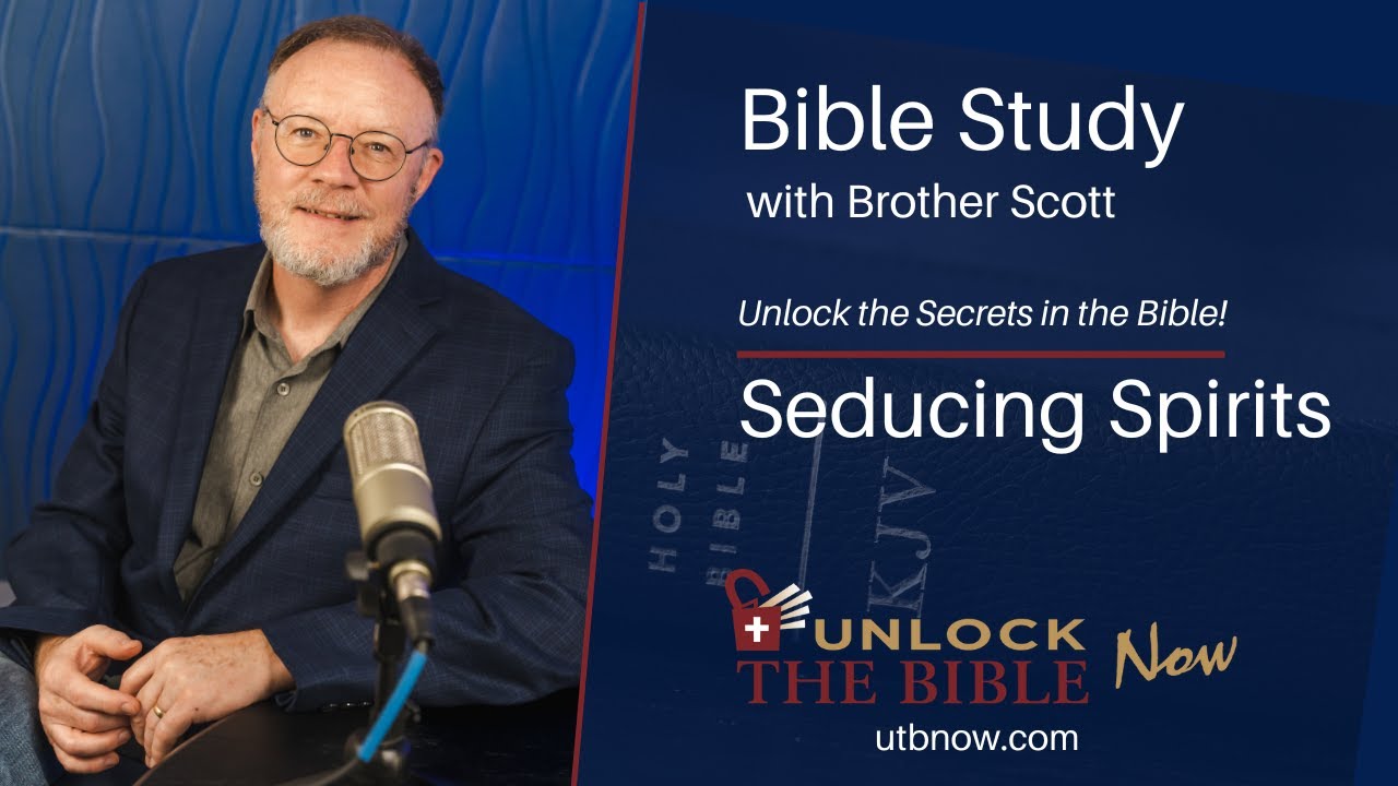 Unlock the Bible Now! Seducing Spirits YouTube
