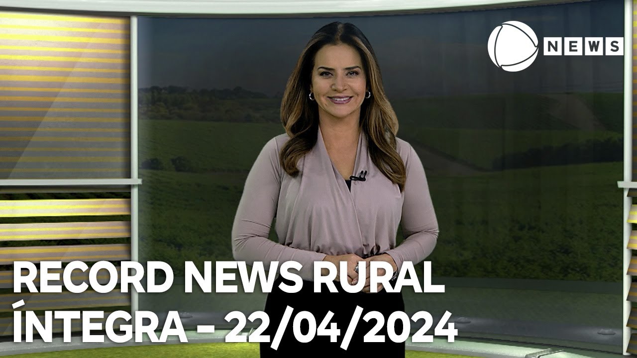 Record News Rural – 22/04/2024