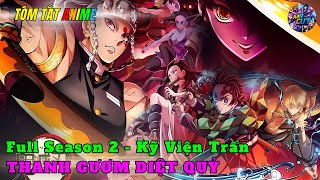 Full SS2 - Kỹ Viện Trấn | Thanh Gươm Diệt Quỷ - Kimetsu no Yaiba | Tóm Tắt Anime | Review Anime
