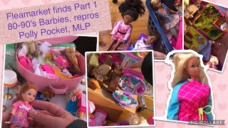 Amazing fleamarket finds 8090's Barbies, repro Barbies, Polly Pocket, My little Ponies Part 1