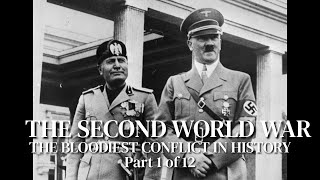 The Second World War: The Bloodiest Conflict in History (Part 1 -  Mar 1938 to Sep 1939)