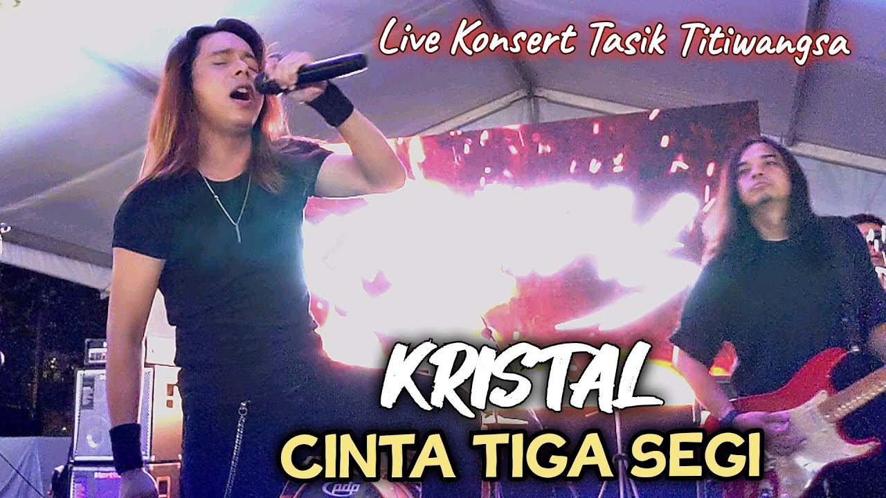 🔥MANTAP❗Cinta Tiga Segi..By KRISTAL 🔴Live Konsert In Taman Tasik Titiwangsa..