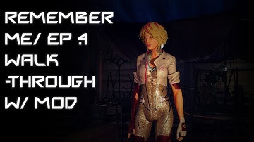 Remember Me No-hit Hardest Walk-through w/ MOD (Ep.4)