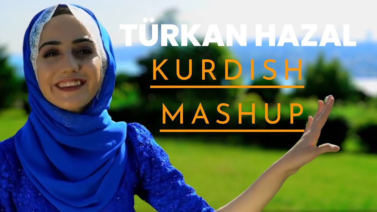 KURDISH MASHUP🔵TÜRKAN HAZAL (Official video) 🎧