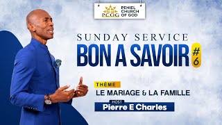 SUNDAY WORSHIP SERVICE || BON A SAVOIR 5 || LE MARIAGE & LA FAMILLE || PASTEUR PIERRE E CHARLES