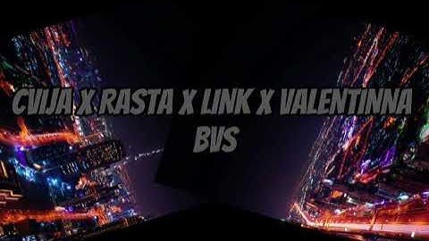 CVIJA X RASTA X LINK X VALENTINNA - BVS