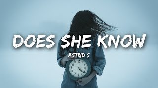 Astrid S - Does She Know (Lyrics / Lyrics Video) chords sheet
