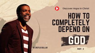 How To Completely Depend On God l Part - 2 l #dependongod #faithingod #TrustGodFully  #godisenough
