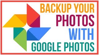 How To Back Up Your Photos With Google Photos - Mobile and Desktop