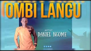 Ombi Langu By Daniel Ngome (( Audio))