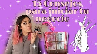 15 Consejos para iniciar tu negocio de UÑAS🥰💅