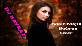 Elsen Pro & Taner Yalçın - Hatıran Yeter ( remix music 2023 ) Resimi