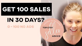 Get Your First 100 Etsy Sales (in 30 days)