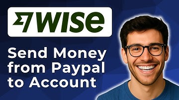 How to send money from Paypal to Wise Account [2025 Easy Guide]